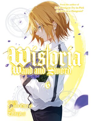 cover image of Wistoria: Wand and Sword, Volume 6